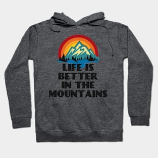 LIFE IS BETTER IN THE MOUNTAINS Retro Vintage Sunset Colors with Mountain And Forst View Near A River Hoodie